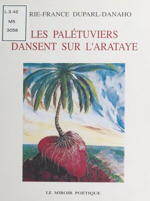 cover image of Les palétuviers dansent sur l'Arataye